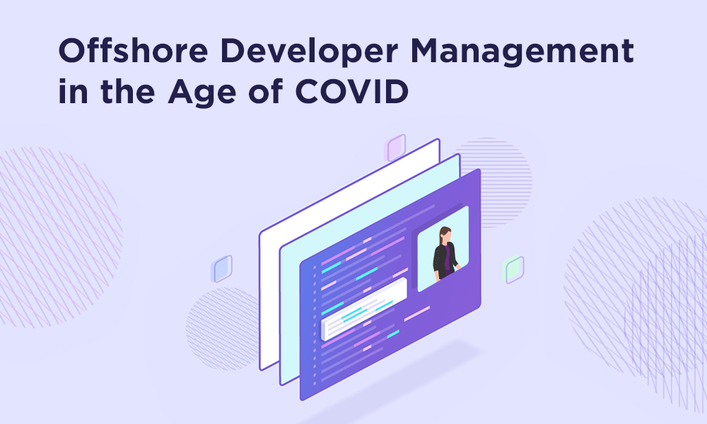 Offshore Developer Management in the Age of COVID