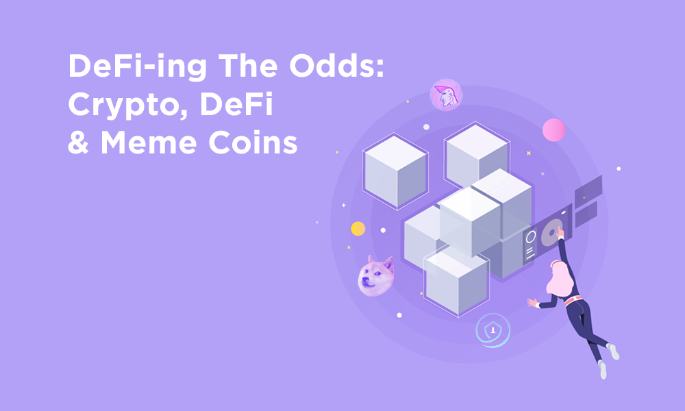 DeFi-ing The Odds: Crypto, DeFi & Meme Coins